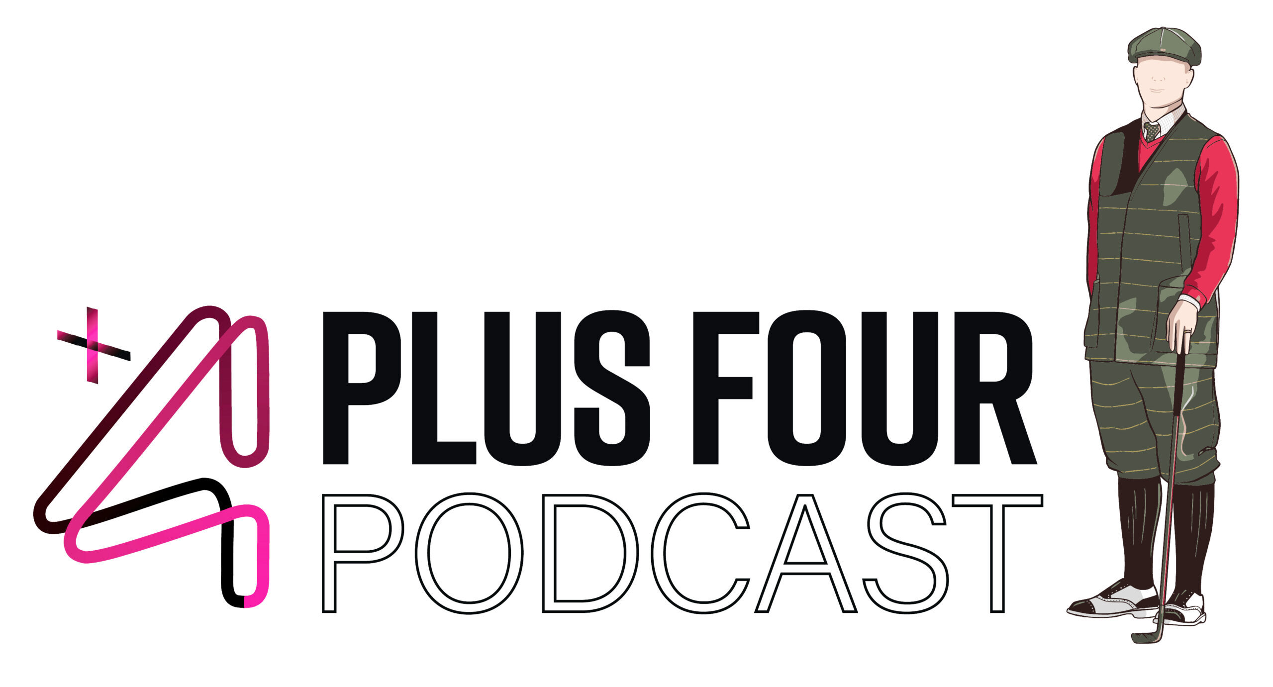 Plus Four Podcast